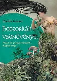 Boszorkák vadnövényei - Cecilia Lattari