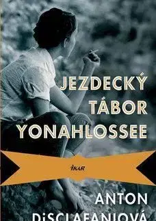 Jezdecký tábor Yonahlossee - Anton DiSclafani