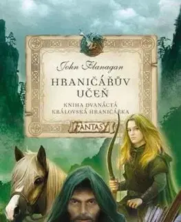 Hraničářův učeň - Kniha dvanáctá - Královská hraničářka, 4. vydání - John Flanagan