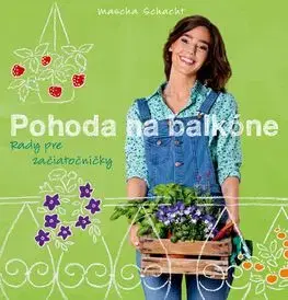 Pohoda na balkóne - Rady pre začiatočníčky - Schacht Mascha