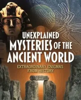 Unexplained Mysteries of the Ancient World - William Potter