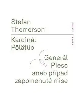Kardinál Pölätüo - Generál Piesc aneb případ zapomenuté mise - Stefan Themerson