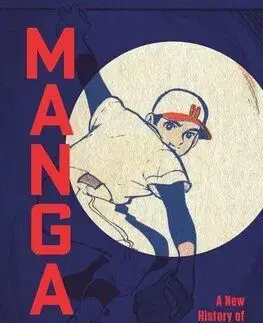Manga: A New History of Japanese Comics - Eike Exner