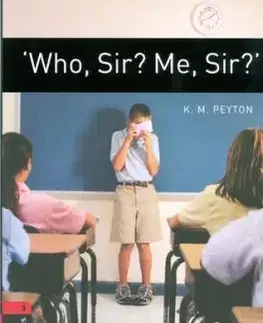 Who, Sir? Me, Sir? - K. M. Peyton