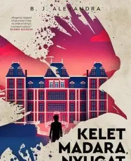 Kelet madara, nyugat virága - B. J. Alexandra