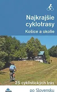Najkrajšie cyklotrasy – Košice a okolie - Karol Mizla