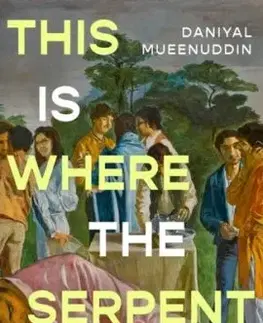 This is Where the Serpent Lives - Daniyal Mueenuddin