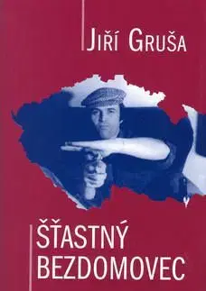 Šťastný bezdomovec - Jiří Gruša