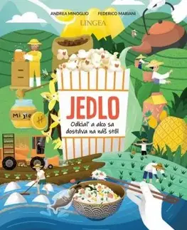 Jedlo - odkiaľ a ako sa dostáva na náš stôl - Andrea Minoglio, Federico Mariani