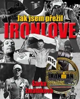 Jak jsem přežil Ironlove - Šárka Zmatlíková