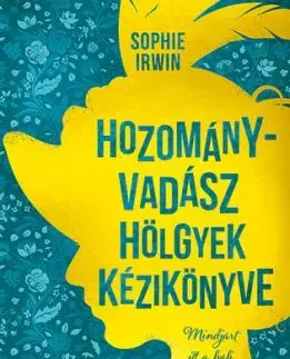 Hozományvadász hölgyek kézikönyve - Sophie Irwin