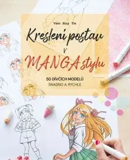 Kreslení postav v manga stylu: 50 dívčích modelů snadno a rychle - Van Huy Ta, Barbora Antonová