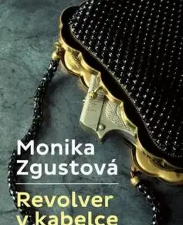 Revolver v kabelce - Monika Zgustová