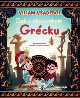 Viliam Všadebol – Deň v starovekom Grécku - Jacopo Olivieri
