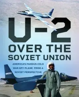 The U-2 Over the Soviet Union - Dmitry Degtev
