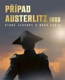 Případ Austerlitz 1805 - Zdeněk Chromý, Libor Urbančík, Milan Plch