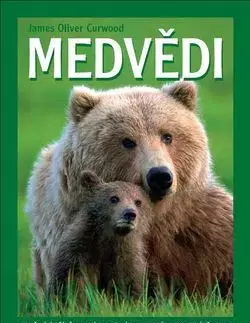 Medvědi - James Oliver Curwood