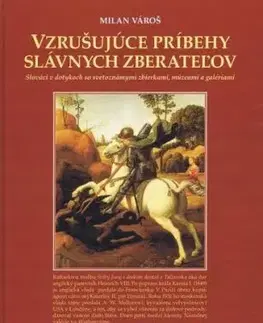 Vzrušujúce príbehy slávnych zberateľov - Milan Vároš