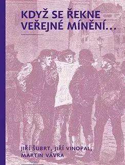 Když se řekne veřejné mínění ... - Jiří Šubrt, Vávra Martin, Jiří Vinopal