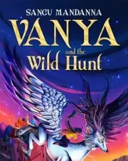 Vanya and the Wild Hunt - Sangu Mandanna