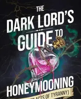 Dark Lord's Guide to Honeymooning (and Other Acts of Tyranny) - Tiffany Hunt