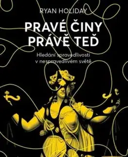 Pravé činy právě teď - Ryan Holiday, Jana Zajícová