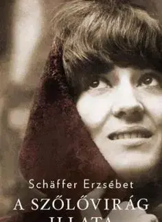 A szőlővirág illata - Erzsébet Schäffer