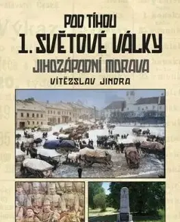 Pod tíhou 1. světové války - Vítězslav Jindra