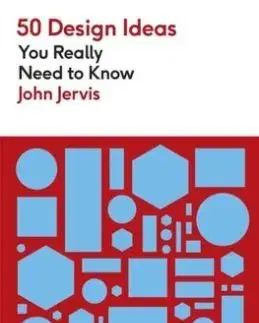 50 Design Ideas You Really Need to Know - John Jervis