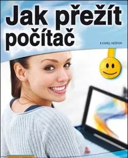 Jak přežít počítač - MUDr. Karel Nešpor, CSc.