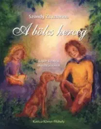 A bölcs herceg - Zsuzsanna Szondy