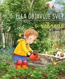 Ella objavuje svet: V záhrade - Sandra Grimm
