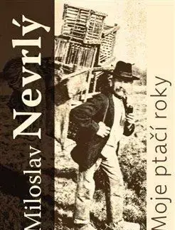 Moje ptačí roky - Miloslav Nevrlý