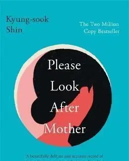 Please Look After Mother - Kyung Sook Shin