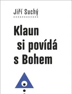 Klaun si povídá s Bohem, 2. vydanie - Jiří Suchý