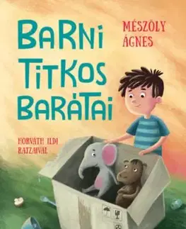 Barni titkos barátai - Ágnes Mészöly