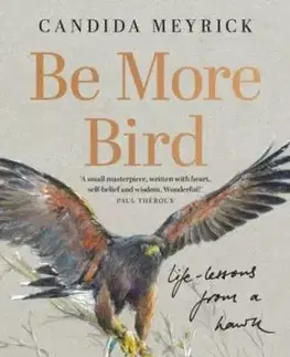 Be More Bird - Candida Meyrick