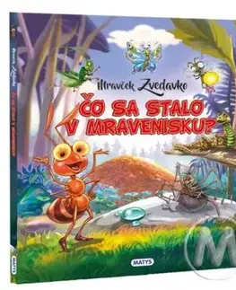 Mravček Zvedavko - Čo sa stalo v mravenisku?