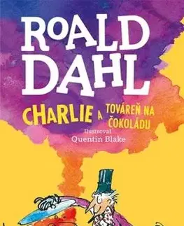 Charlie a továreň na čokoládu - Roald Dahl