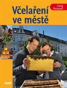 Včelaření ve městě - Georg Petrausch