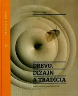 Drevo, dizajn a tradícia - Tibor Uhrín