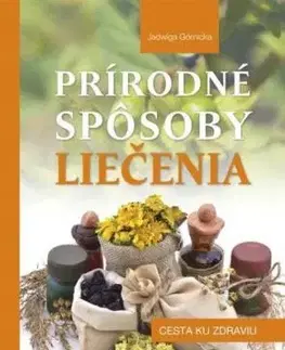 Prírodné spôsoby liečenia - Jadwiga Górnicka