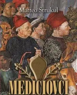 Mediciovci - Mocný rod - Matteo Strukul