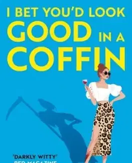 I Bet You’d Look Good in a Coffin - Katy Brent