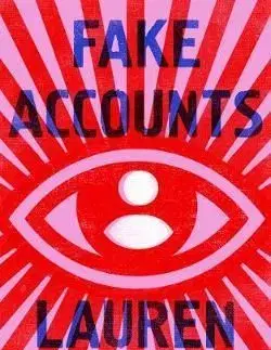 Fake Accounts - Lauren Oyler