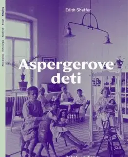 Aspergerove deti. Počiatky autizmu v nacistickej Viedni - Edith Sheffer