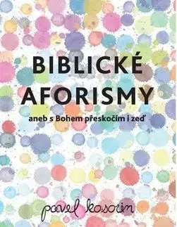 Biblické aforismy - Pavel Kosorin