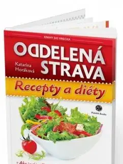 Oddelená strava - Recepty a diéty 2. vydanie - Katarína Horáková