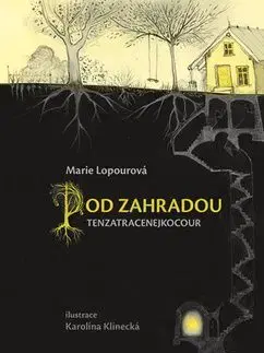 Pod zahradou Tenzatracenejkocour - Marie Lopourová