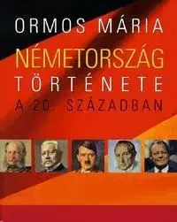 Németország története a 20. században - Mária Ormos